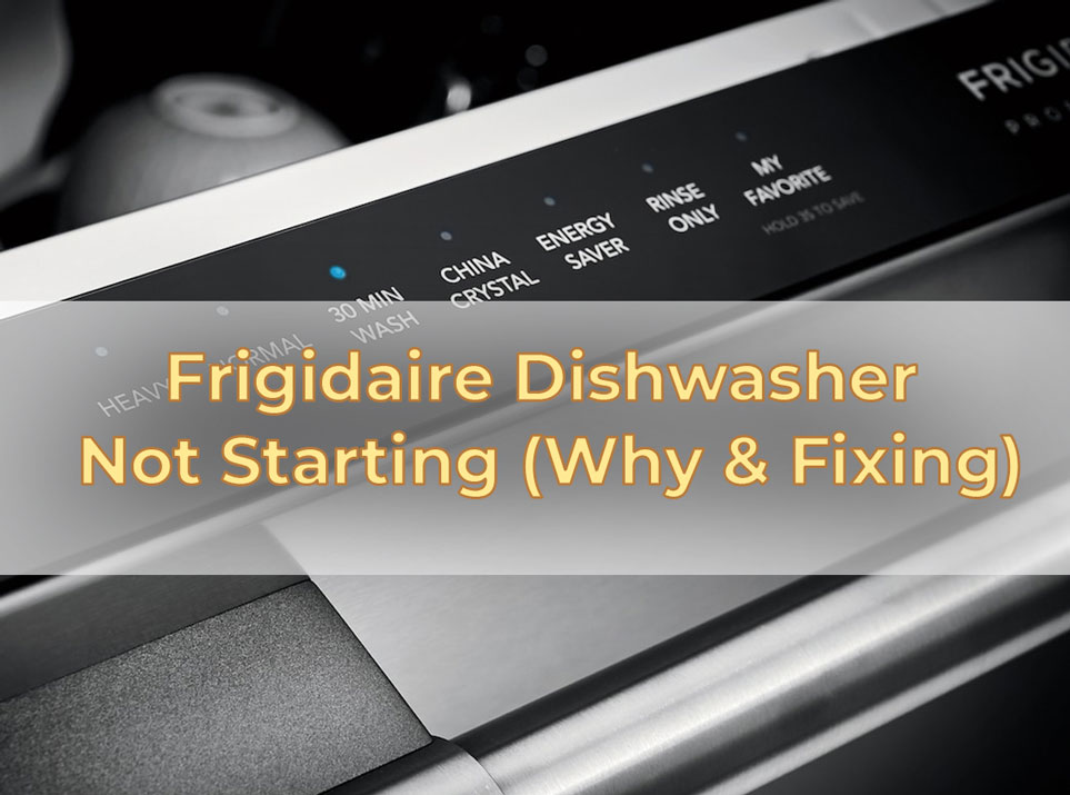 Frigidaire Dishwasher Not Starting (Why & Fixing) PuNk PrOjEcT