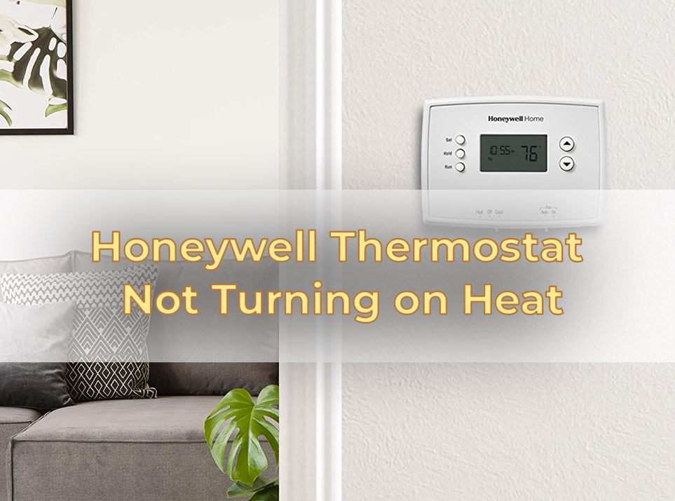 Honeywell Thermostat Not Turning on Heat