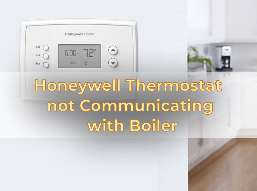 Honeywell Thermostat not Communicating with Boiler