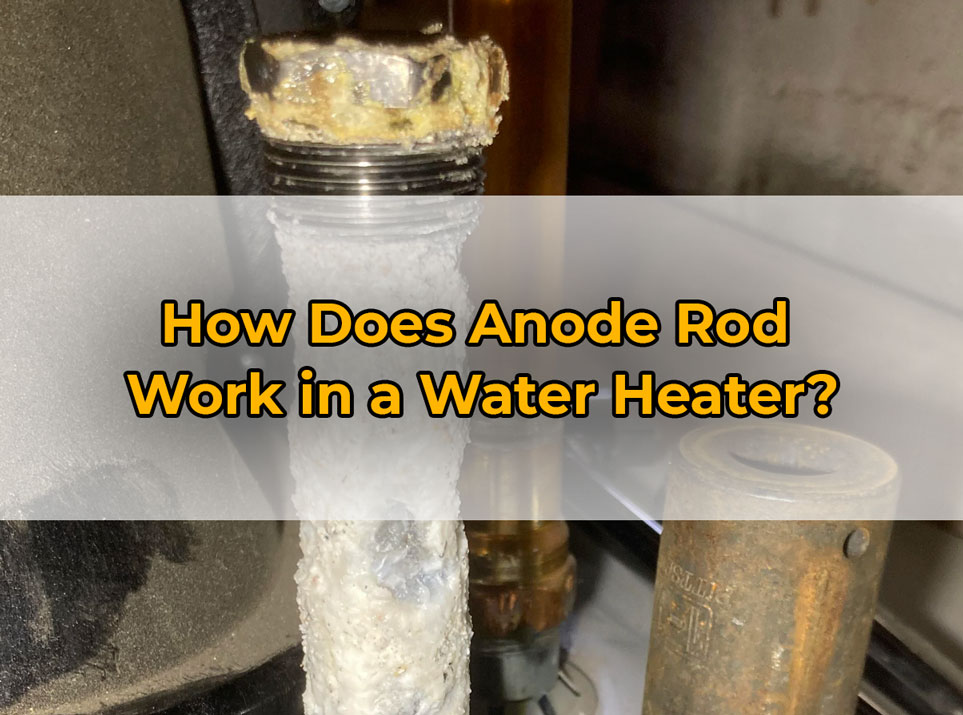 How Does Anode Rod Work in a Water Heater?