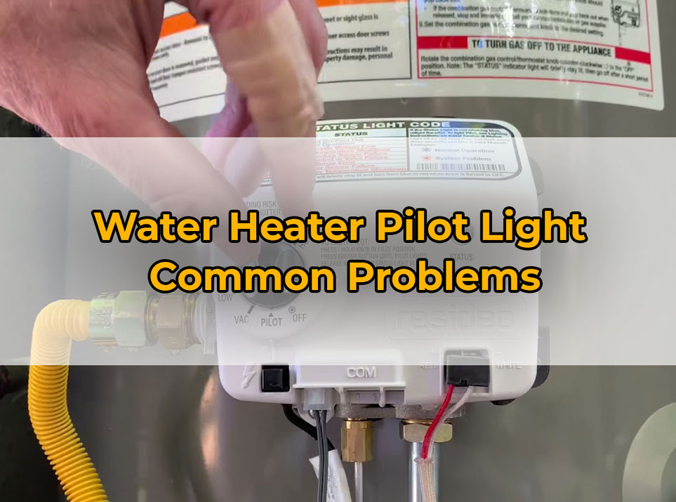 Water Heater Pilot Light  Common Problems