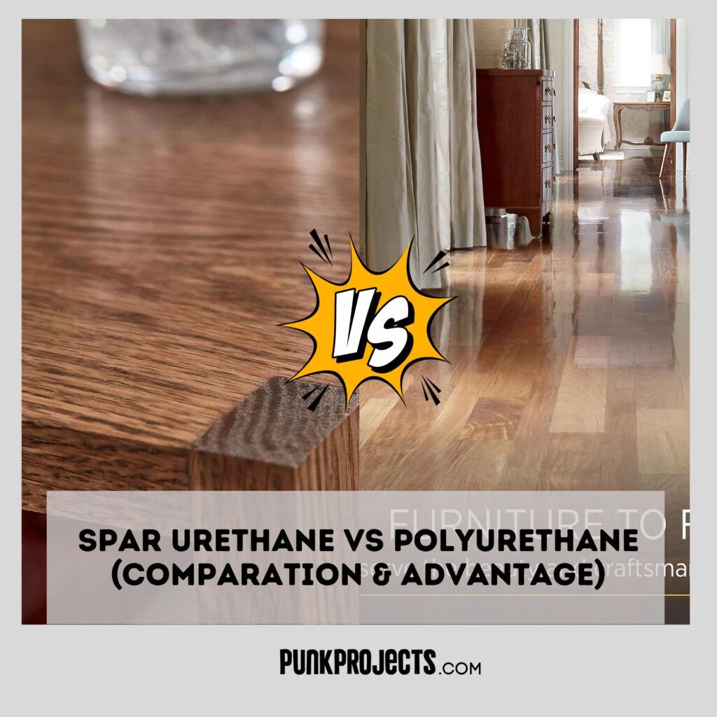 Spar Urethane Vs Polyurethane Comparation Advantage Punk Project